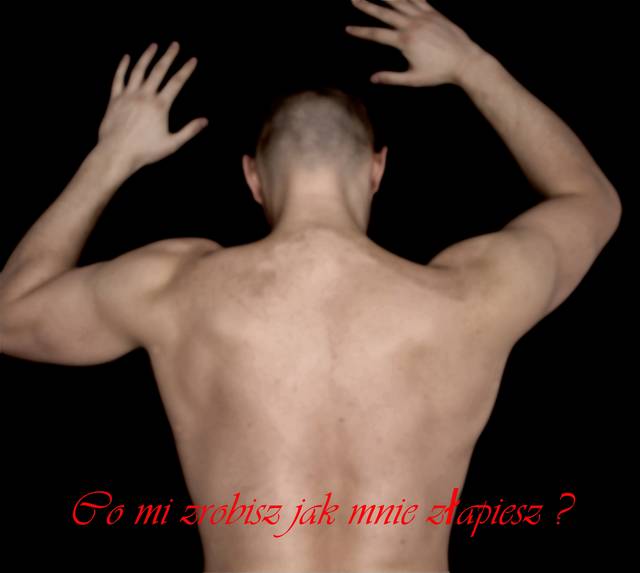 Co mi zrobisz jak mnie złapiesz.JPG - DostawcaEndorfin
