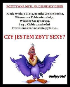 pozytywne myślenie :)