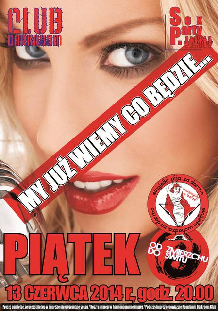 Piątek, 13 czerwca 2014 r. - Sex Party - DARKROOM24