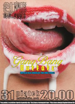 31 PAŹDZIERNIKA PIĄTEK - GANG BANG & BUKKAKE PARTY