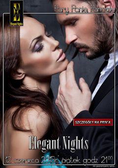 Piątek, 12 czerwca 2015 r. - Elegant Nights - zapraszamy!!!