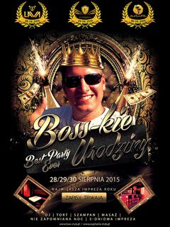 BOSS–KIE URODZINY – BEST PARTY EVER! 28.08.2015 r. (piatek)