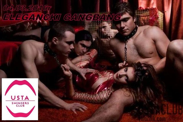 ELEGANCKI GANGBANG ( 04.03.16r ) - UstaClub