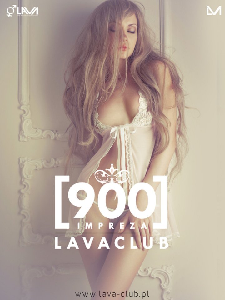 900 - setna impreza w klimacie Clubu LaVa! - 16.04.2016 r.  - LavaClub