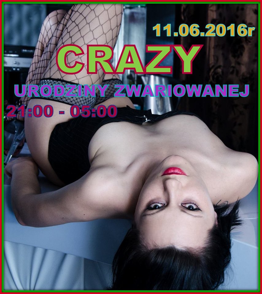 CRAZY URODZINY ZWARIOWANEJ - 11.06.2016r - UstaClub