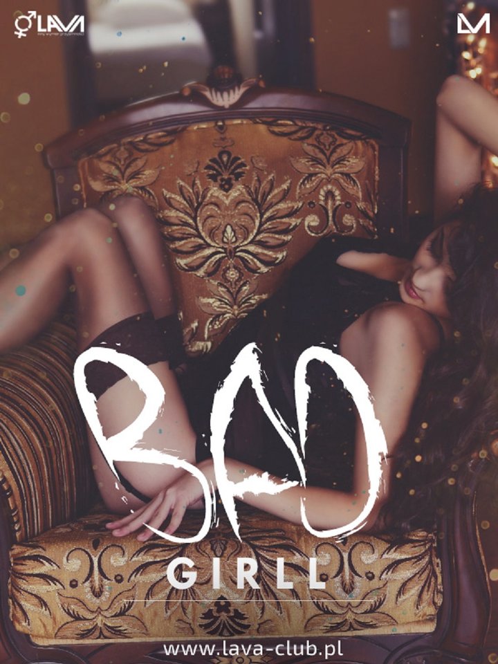 BAD GIRL - SEX PARTY - 08.07.2016 r. (piątek) start 21:00 - LavaClub
