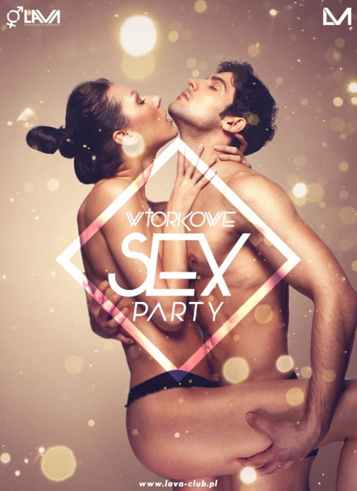 WTORKOWE SEX PARTY w Clubie LaVa! - LavaClub