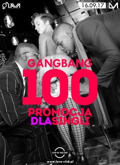 GANG BANG "100" PROMOCJA! - 16.09.2017 r. (sobota)