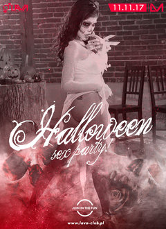 HALLOWEEN - SEX PARTY - 11.11.2017 r. (sobota)