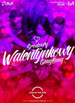 WALENTYNKOWY ŚRODOWY GANG BANG - 14.02.2018 r. (środa)