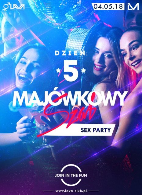 MAJÓWKOWY SZAŁ - SEX PARTY - 04.05.2018 r. (piątek) - LavaClub