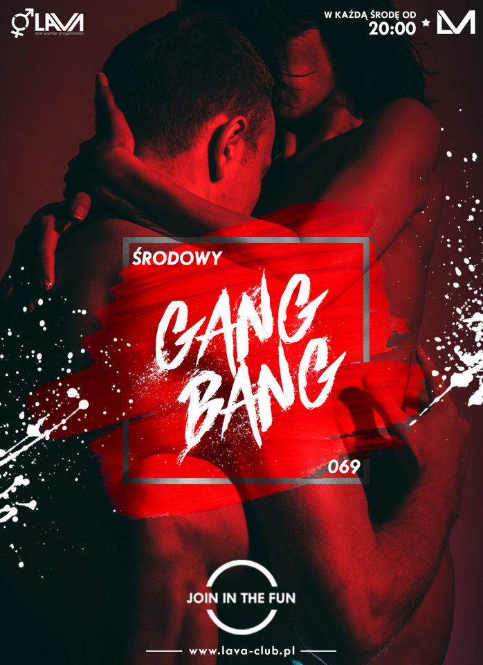ŚRODOWY GANG BANG w Clubie LaVa! - LavaClub