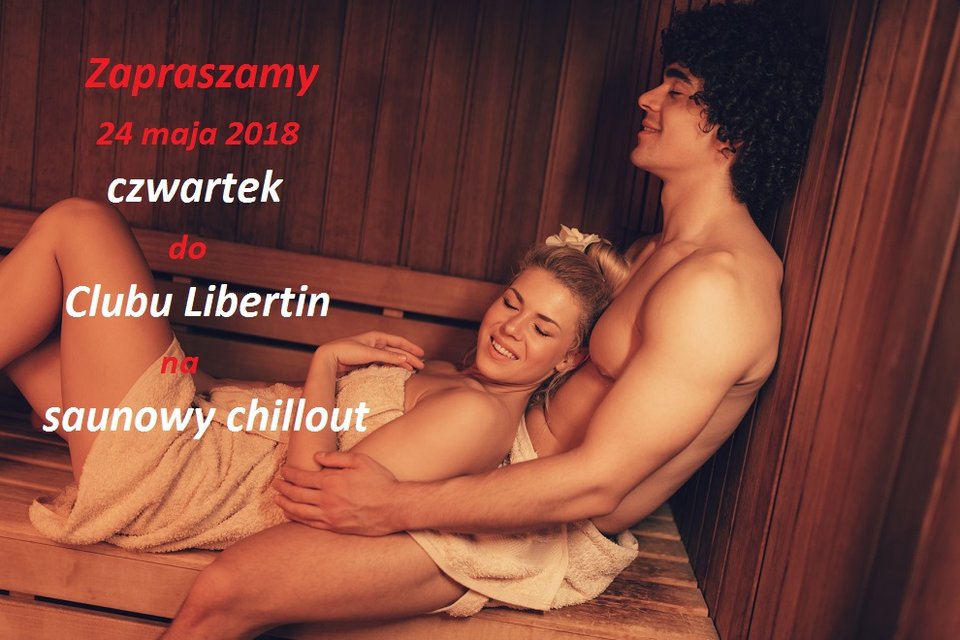 ZB czwartek 24 maj Saunowy Chillout.jpg - CLUBLIBERTIN