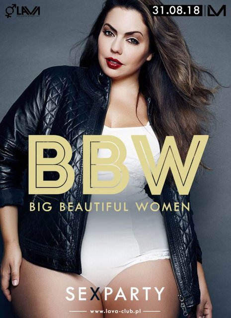 BIG BEAUTIFUL WOMEN - BBW - SEX PARTY - 31.08.2018 r. (piątek) - LavaClub