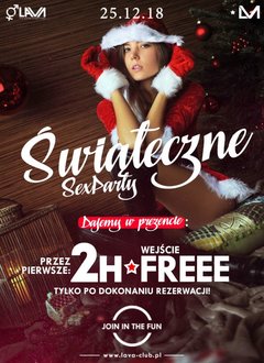 ŚWIĄTECZNE SEX PARTY  pierwsze 2H WEJŚCIE FREE 25.12.2018r.