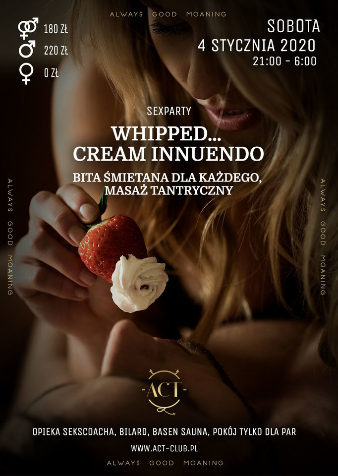 4 STYCZNIA 2020 - WHIPPED CREAM INNUENDO - SexParty - ACTSwingersClubWarszawa