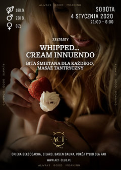4 STYCZNIA 2020 - WHIPPED CREAM INNUENDO - SexParty