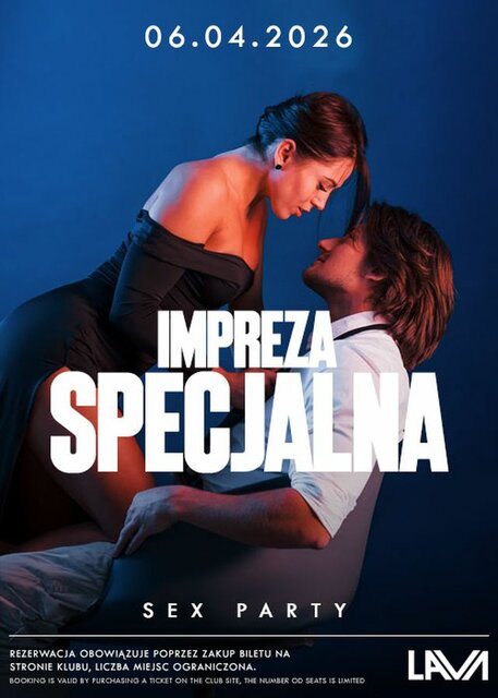 06.04.2026 r. - IMPREZA SPECJALNA - SEX PARTY - LavaClub