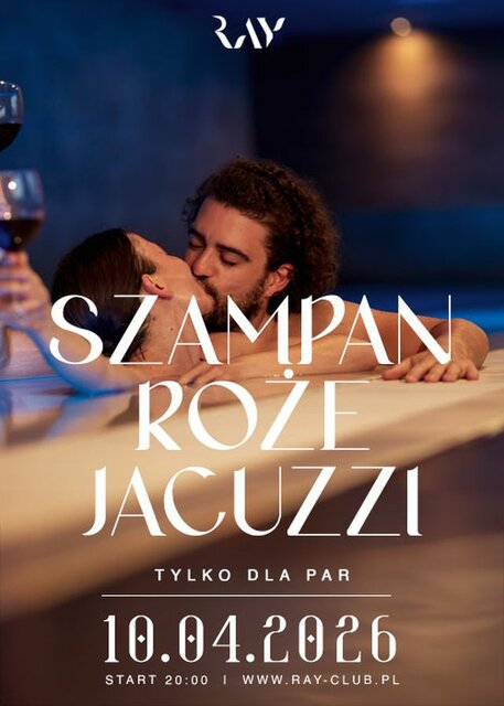 10.04.26 r. -SZAMPAN, RÓŻE i JACUZZI - TYLKO DLA PAR - RayClub