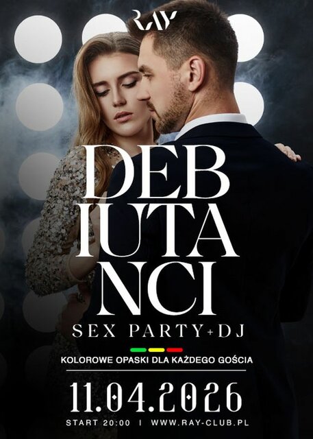 11.04.2026 r.  - DEBIUTANCI – SEX PARTY + DJ - RayClub