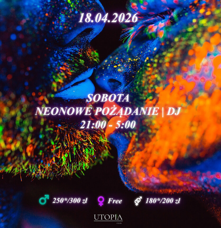 Sobota 18.04 - Neonowe Pożądanie Noc Body Artu | DJ - UtopiaClub